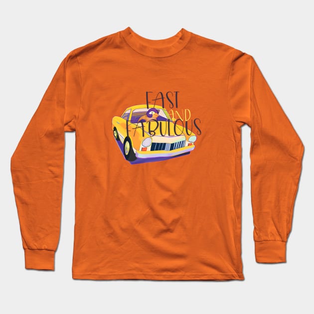 fast and fabulous Long Sleeve T-Shirt by tubakubrashop